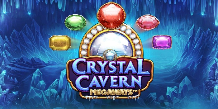 Cara Mendapatkan Maxwin Di Slot Crystal Caverns Megaways