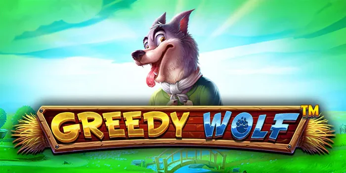 Trik Mudah untuk Jackpot Fantastis Slot Greedy Wolf