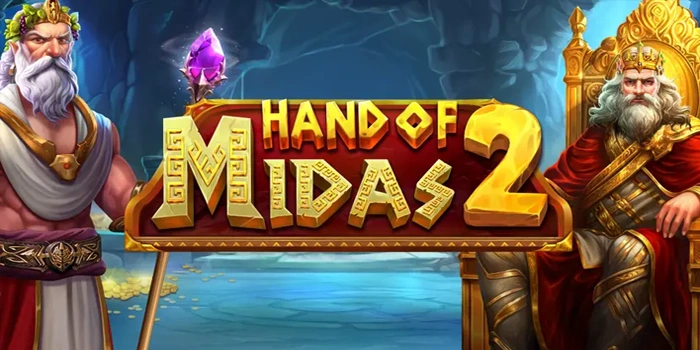 Jackpot Gede Slot Hand Of Midas 2 Siap Mengubah Hidupmu