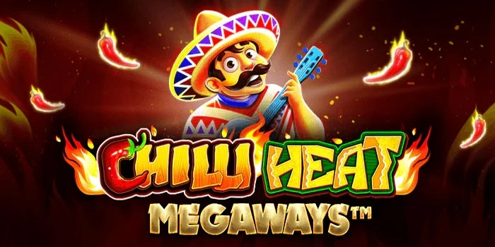  Strategi Bermain Chilli Heat Megaways Yang Lebih Cerdas
