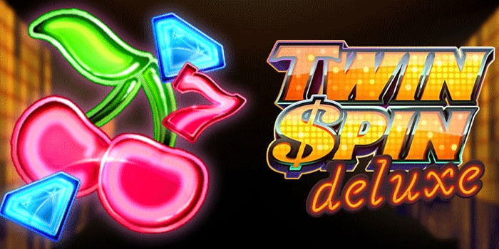 Cara Bijak Memahami Slot Twin Spin Deluxe Secara Profesional