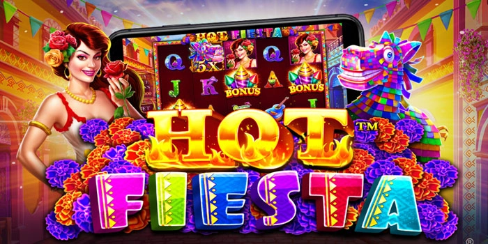 Pola Gacor Slot Hot Fiesta Auto Banjir Kemenangan Konsisten